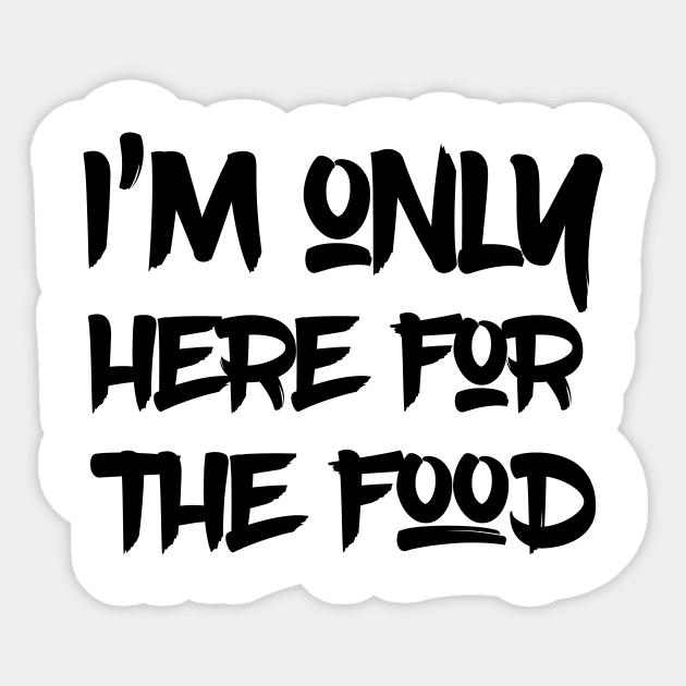 I’m only here for the food Sticker by 101univer.s